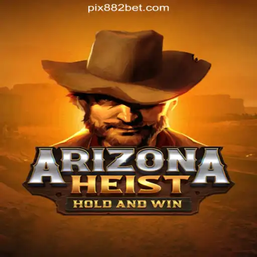 ArizonaHeist: A Thrilling New Online Slot Experience on 882bet.com