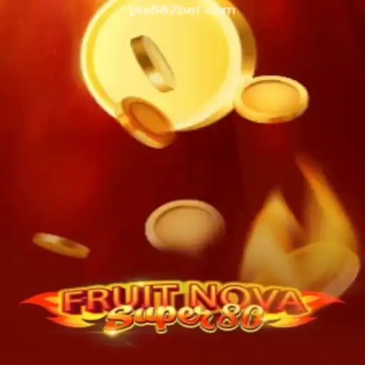 Discover the Thrilling World of FruitNovaSuper80 on 882bet.com