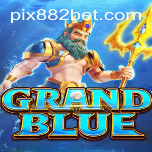 GRANDBLUE: Exploring the Excitement of Online Slots on 882bet.com